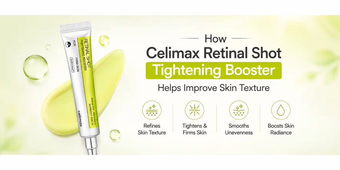 How Celimax Retinal Shot Tightening Booster Helps Improve Skin Texture